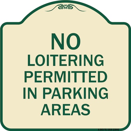 Signmission No Loitering Permitted in Parking Areas Heavy-Gauge Aluminum Sign, 18" x 18", TG-1818-23842 A-DES-TG-1818-23842